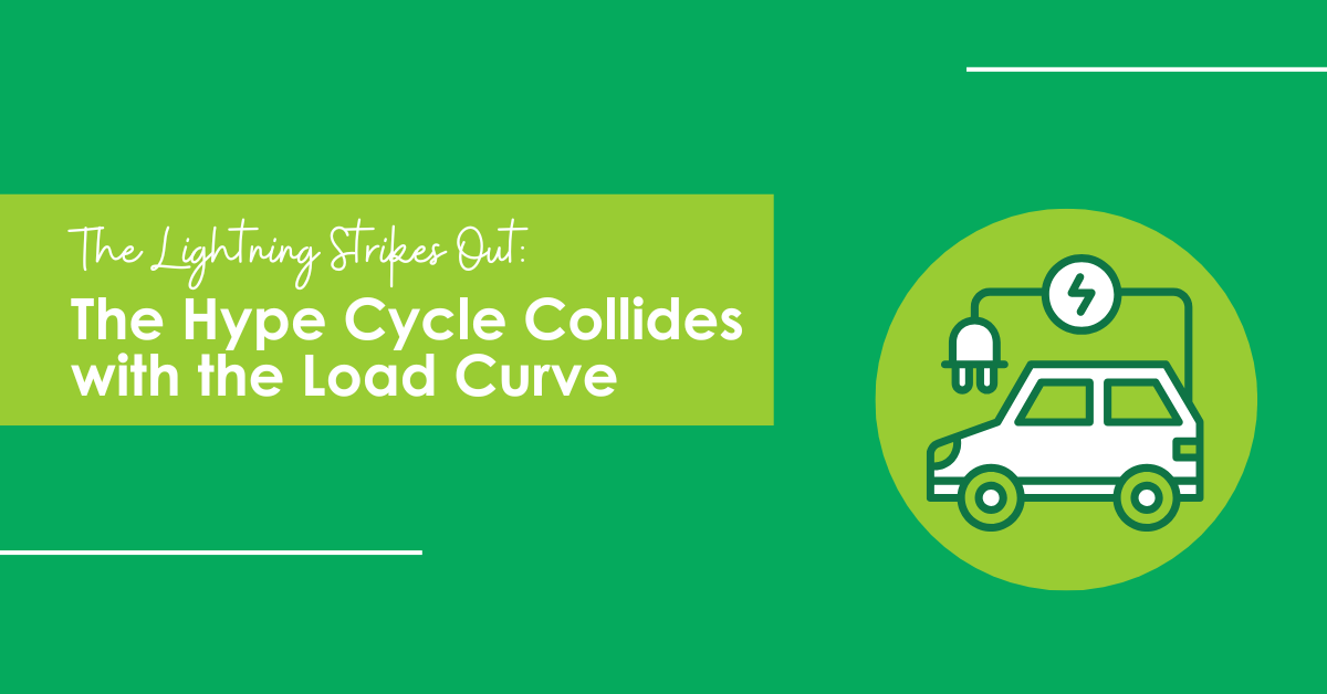 The Lightning Strikes Out: The Hype Cycle Collides with the Load Curve