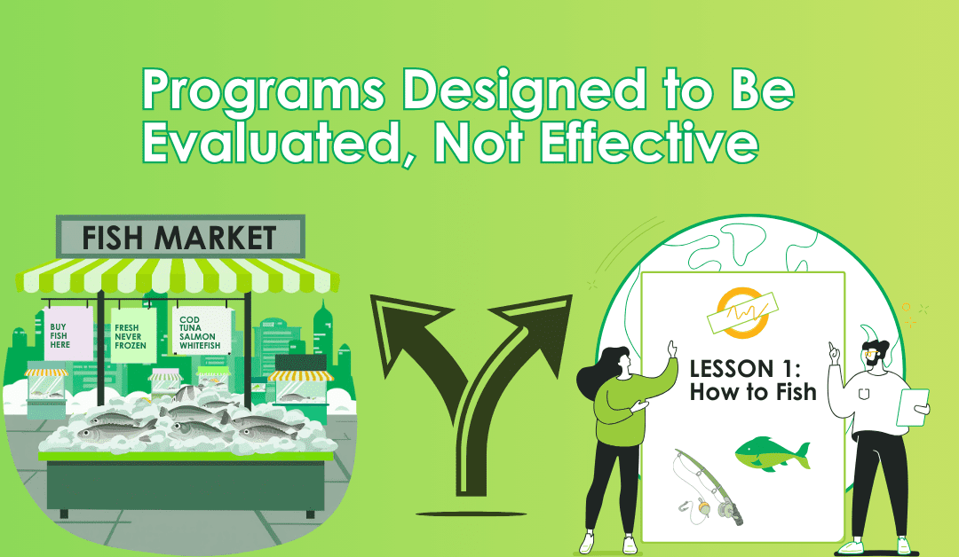 Programs Designed to Be Evaluated, Not Effective