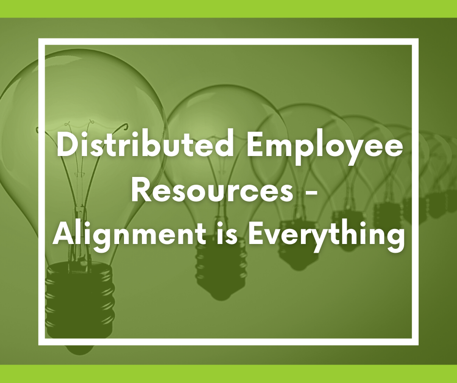 Distributed Employee Resources – Alignment is Everything, Michaels Energy