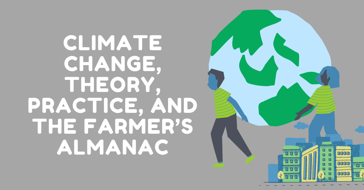 Climate Change, Theory, Practice, and the Farmer&#8217;s Almanac, Michaels Energy