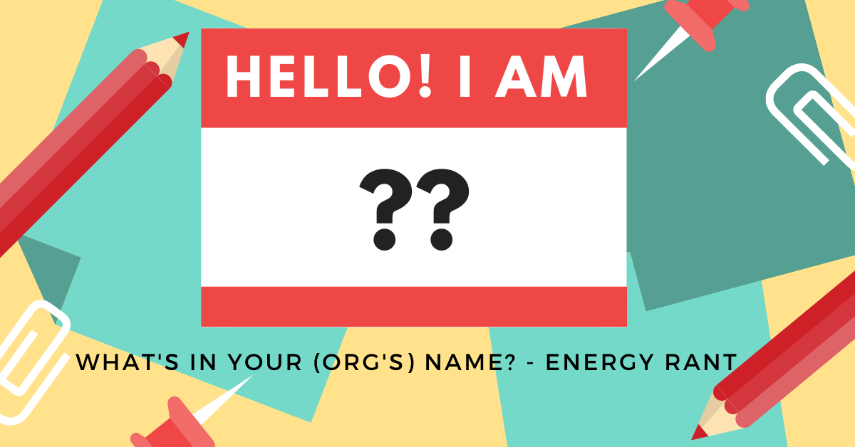 What’s in Your (Org’s) Name?, Michaels Energy