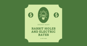 Rabbit Holes and Electric Rates