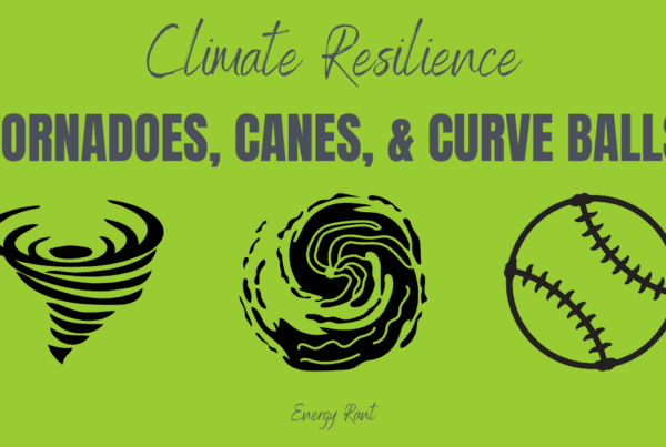 Climate Resilience &#8211; Tornadoes, Canes, and Curve Balls, Michaels Energy