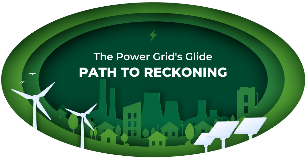The Power Grid&#8217;s Glide Path to Reckoning, Michaels Energy