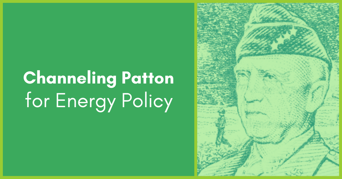 Channeling Patton for Energy Policy, Michaels Energy