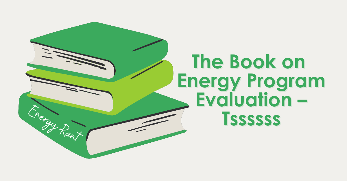 Image shows a graphic of stacked books with "Energy Rant" on the spine. Next to graphic is text displaying: "The Book of Energy Program Evaluation - Tssssss"