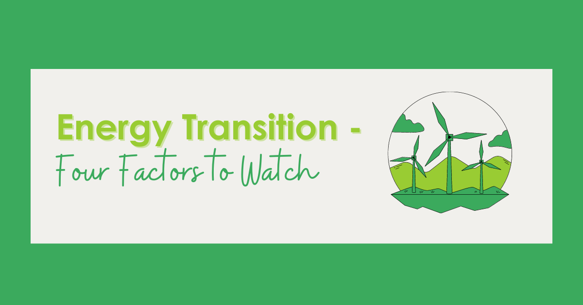 Image shows a wind farm with text "Energy Transition - Four Factors to Watch."