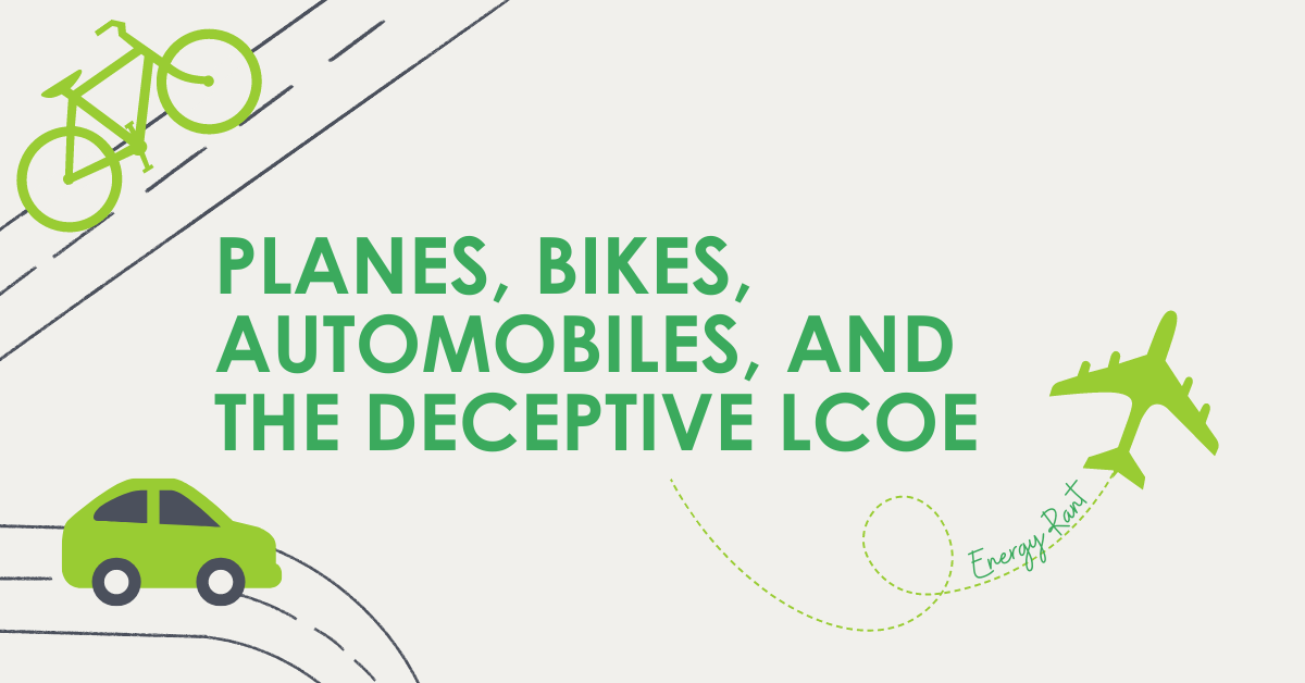 Planes, Bikes, Automobiles, and the Deceptive LCOE, Michaels Energy