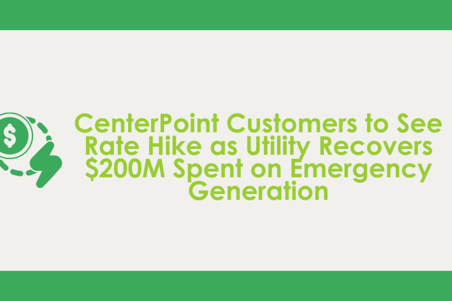 Image shows graphic of a dollar sign and lightning bolt with text "CenterPoint Customers to See Rate Hike as Utility Recovers $200M Spent on Emergency Generation."