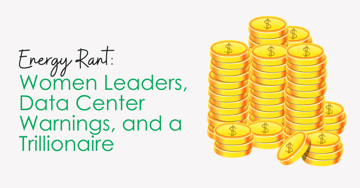 Women Leaders, Data Center Warnings, and a Trillionaire