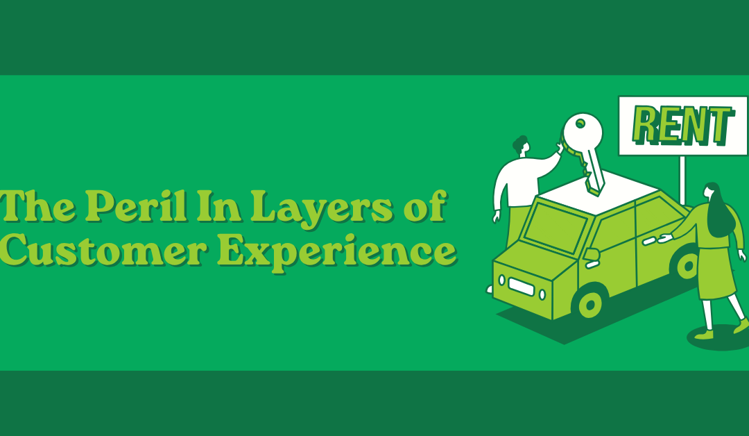The Peril In Layers of Customer Experience