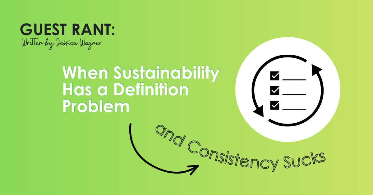 When Sustainability Has a Definition Problem and Consistency Sucks