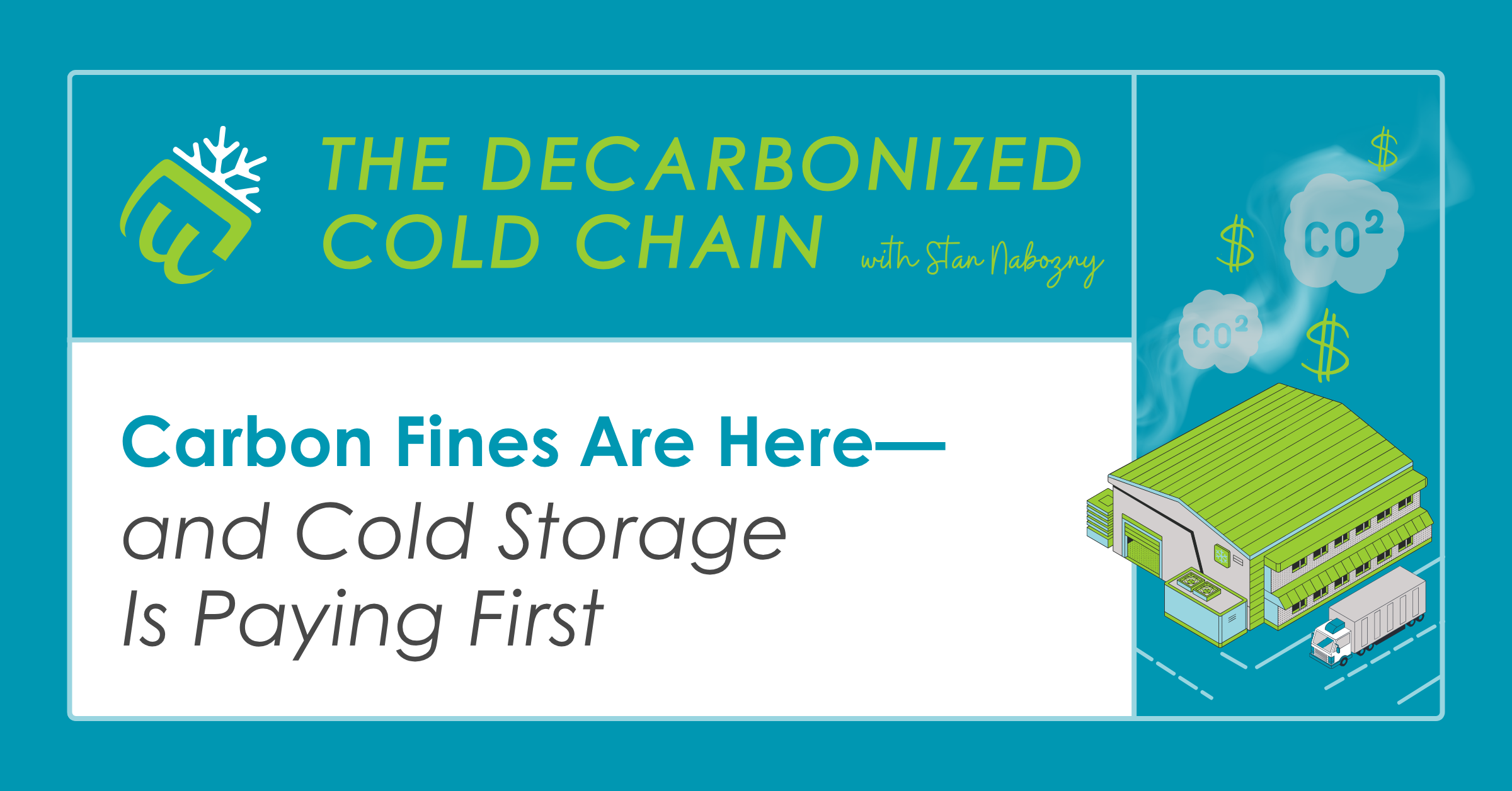 Carbon Fines Are Here—and Cold Storage Is Paying First