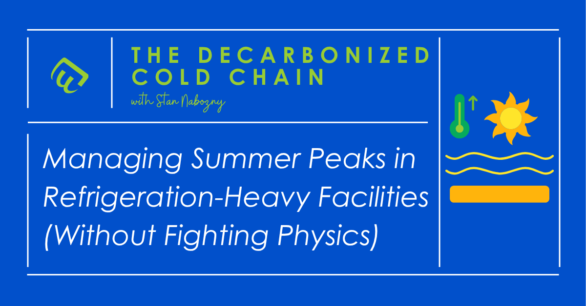 Managing Summer Peaks in Refrigeration-Heavy Facilities (Without Fighting Physics)