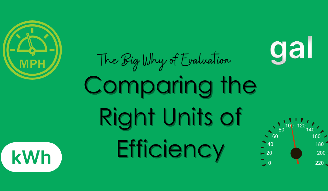 Comparing the Right Units of Efficiency
