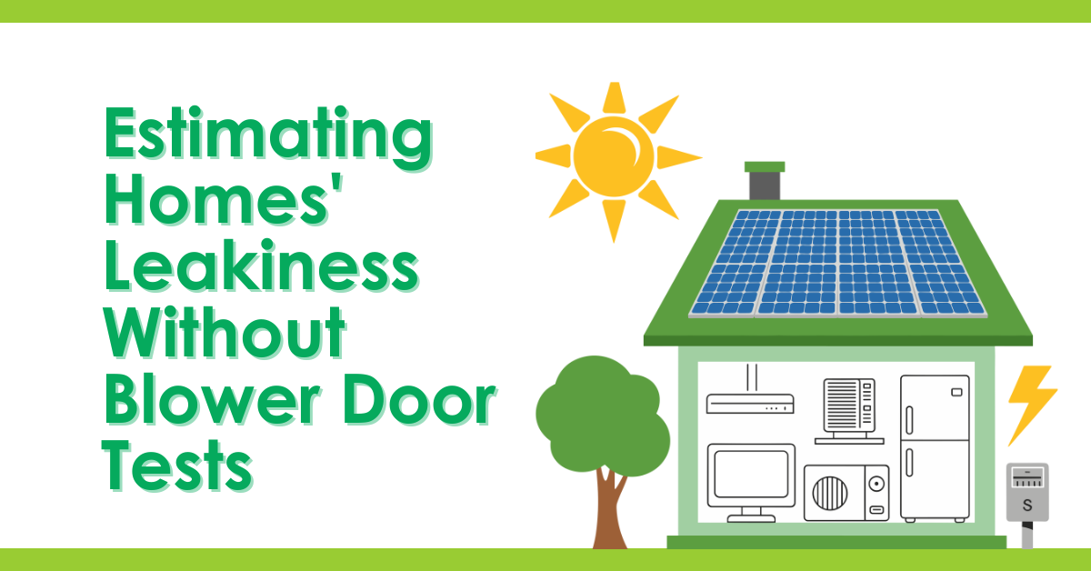 Estimating Homes’ Leakiness Without Blower Door Tests