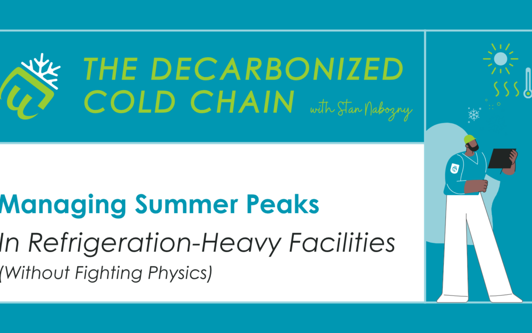 Managing Summer Peaks in Refrigeration-Heavy Facilities (Without Fighting Physics)
